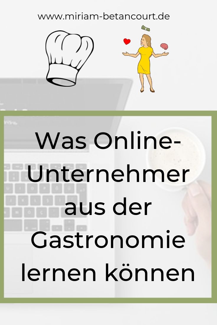 Was Onlineunternehmer von der Gastronomie lernen können Was Onlineunternehmer von der Gastronomie lernen können